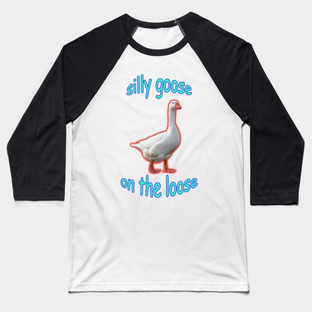 Silly Goose on the Loose Baseball T-Shirt by fizzyboom